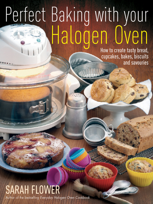 Title details for Perfect Baking with Your Halogen Oven by Sarah Flower - Available
